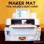Maker Mat Tool Organizer & Dust Cover for the Cricut Maker