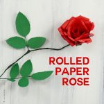 Rolled Paper Rose Flower | Quilled Flower | JenuineMom.com