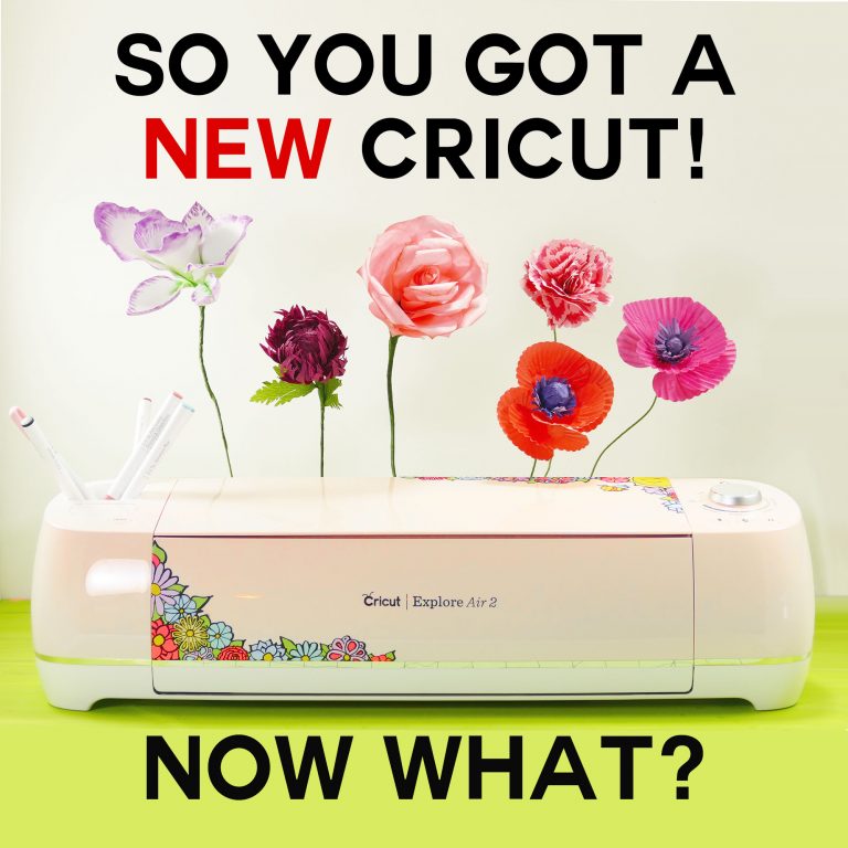 So You Got a New Cricut — Now What? A New Owner’s Guide