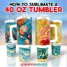 How To Sublimate A 40 oz Tumbler With A Handle