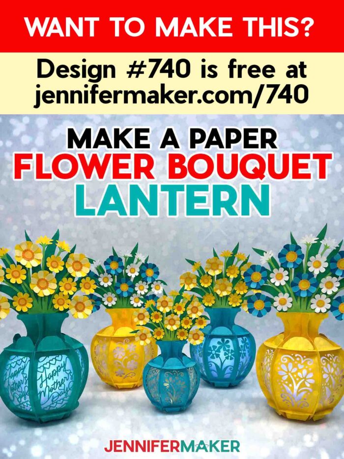 Want to make this? Design #740 is free at jennifermaker.com/740. Make a paper flower bouquet lantern by JenniferMaker.