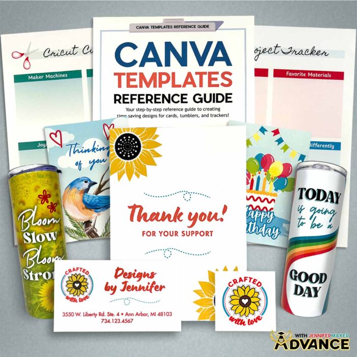 Learn How To Make Canva Templates with JenniferMaker's tutorial! Sublimation tumbler, greeting card, and organizational sheet projects are displayed on a surface along with the free Canva Templates Reference Guide and Advance coordinating projects