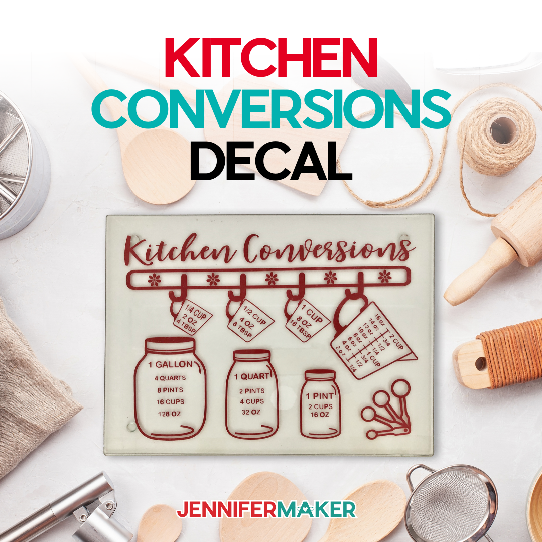 Download Kitchen Conversions Chart Decal With Vinyl Jennifer Maker