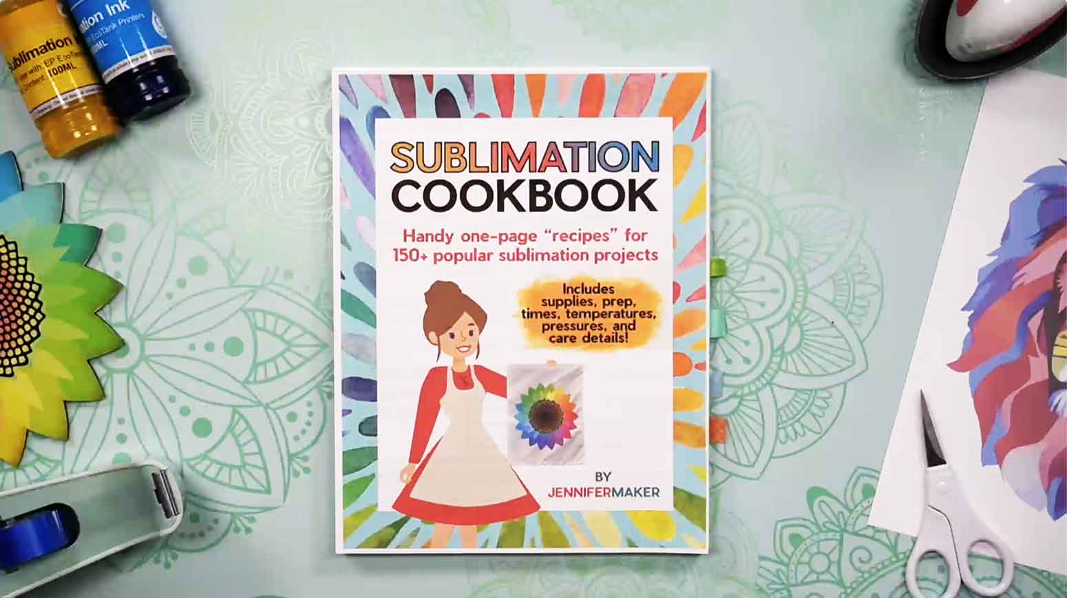 Sublimation Cookbook: Handy recipes for 150+ popular sublimation projects!