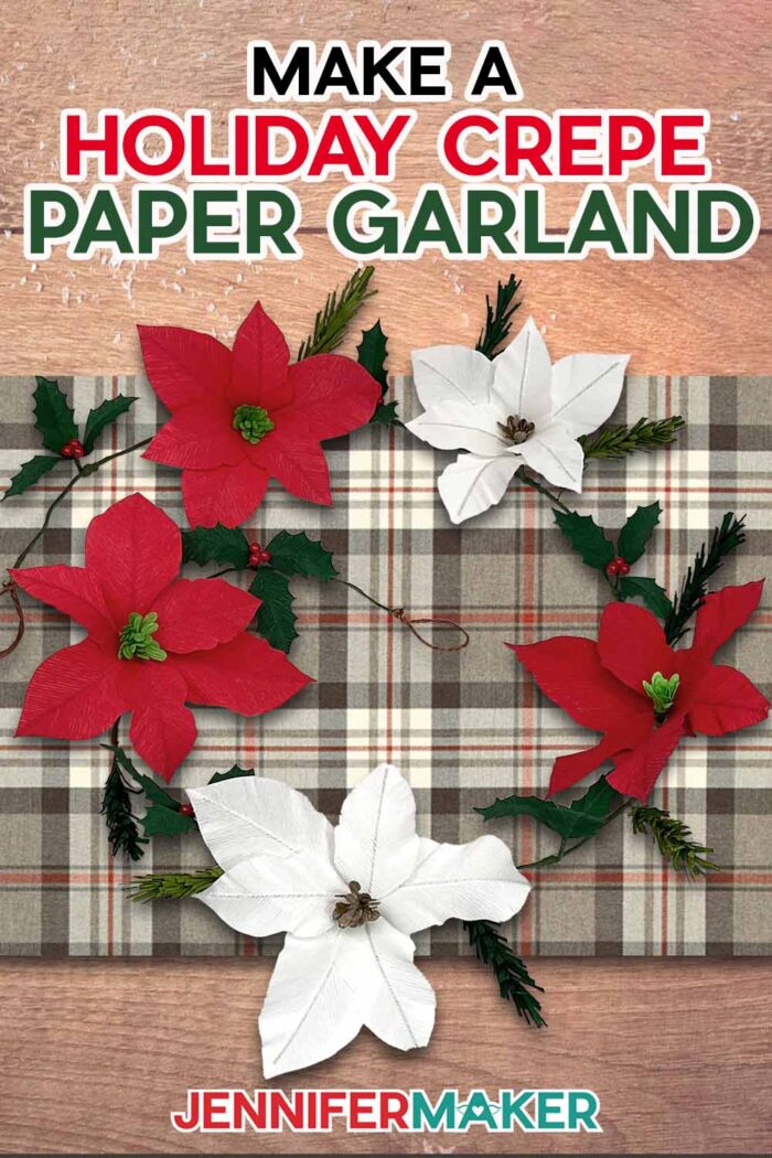 Learn to make a crepe paper floral garland with JenniferMaker's tutorial! A crepe paper garland of poinsettias, holly, and pine sprigs lays displayed on a backdrop of holiday plaid fabric.