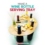 DIY Wine Bottle Serving Tray cut from basswood, balsa wood, or veneer on a Cricut Explore or Maker -- free SVG cut file!