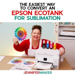 The Best Budget Sublimation Printer is the Epson EcoTank pictured with JenniferMaker and her Subliflower sublimation test print