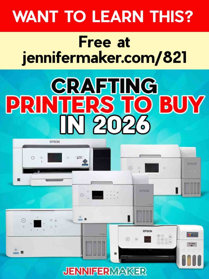A selection of Epson EcoTanks featured in JenniferMaker's Best Crafting Printer comparison blog post. Want to learn about the best printer to buy? Get the free cheat sheet at jennifermaker.com/821