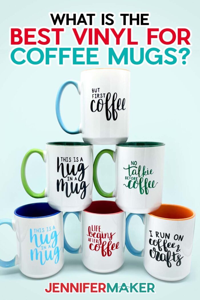 Pinterest for What is the best Cricut vinyl for coffee mugs? Find out with JenniferMaker's new tutorial! Stack of vinyl-decorated mugs with cute coffee-related sayings, stacked up on a light blue surface. Each mug has a different colored handle and a different brush-lettered, vinyl cut quote.