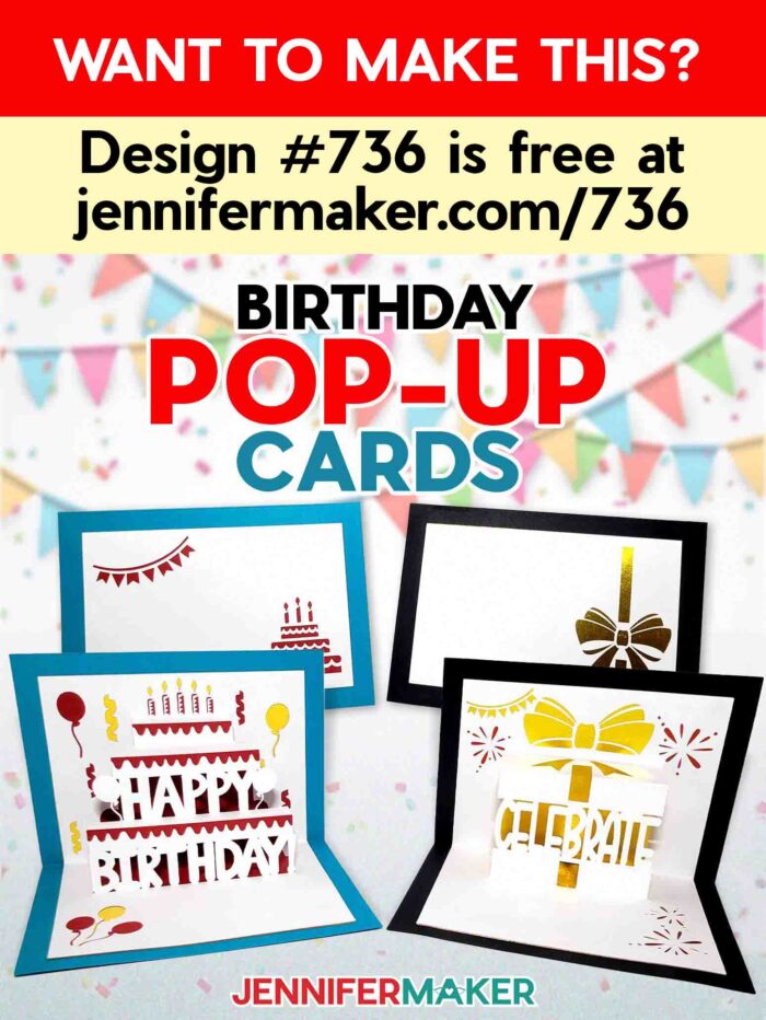 Want to make this? Design #736 is free at jennifermaker.com/736. Two birthday pop-up cards featuring a birthday cake and a giant present with pop-up letters.