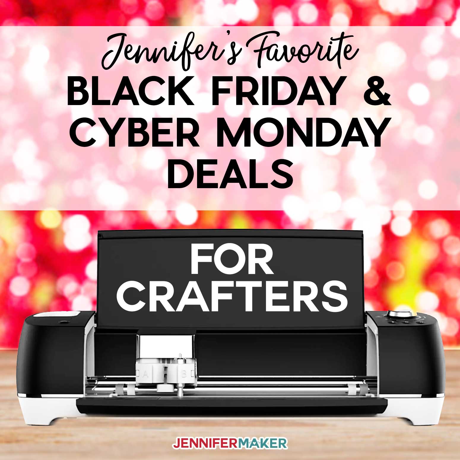 Download Black Friday Deals For Craft Lovers Includes Cricut Jennifer Maker SVG, PNG, EPS, DXF File
