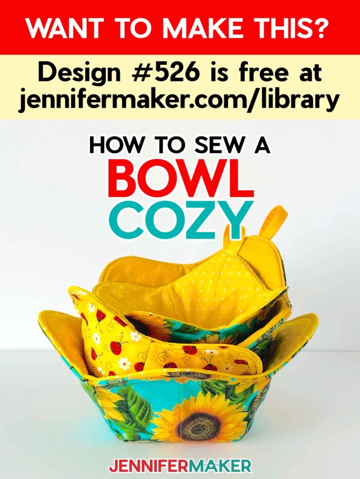Learn How to Sew a Bowl Cozy with JenniferMaker's tutorial! Four brightly colored fabric bowl cozies with sunflowers, ladybugs, and yellow polka dot fabric sit on a white background. Want to make this? Design #526 is free at jennifermaker.com/library.