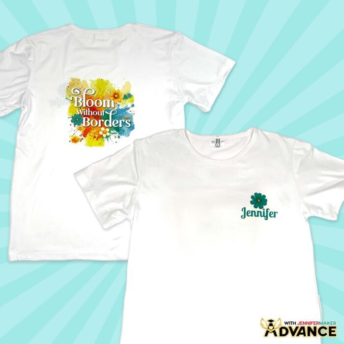 Two custom sublimation shirt ideas from Advance with JenniferMaker. "Bloom Without Borders" on a colorful splash background with floral accents on the front, and a teal flower with the name "Jennifer" below it on the front chest area.