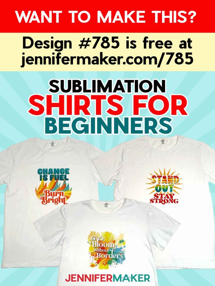 Want to Make This? Design #785 is free at jennifermaker.com/785. Sublimation Shirts For Beginners by Jennifer Maker. Three sublimation shirt ideas.