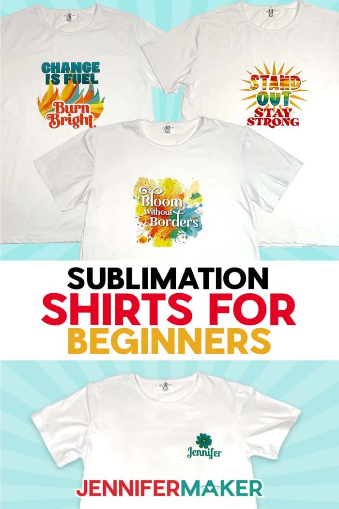 Three sublimation shirt ideas by JenniferMaker. Change is Fuel; Stand Out, Stay Strong; and Bloom Without Borders." Sublimation shirts for beginners.