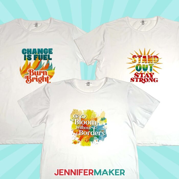 Three white t-shirts displaying inspirational sublimation shirt ideas: &ldquo;Bloom Without Borders&rdquo; on a colorful splash background; &ldquo;Change is Fuel, Burn Bright&rdquo; surrounded by a rising flame design; and &ldquo;Stand Out, Stay Strong&rdquo; paired with radiant sun rays.