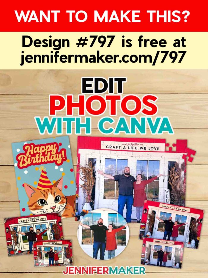 Learn how to do Canva Photo Editing to make your photos look their best for crafts and more! A collection of crafts printed with a photo of Jennifer Maker and Greg, all edited different ways, with a cartoon cat birthday card from the Advance tutorial peeking out from behind. Want to make this? Design #797 is free at jennifermaker.com/797