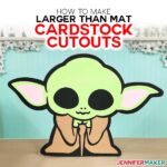 Make Cardstock Cutouts Larger Than 12" x 24" Mat on a Cricut and make Baby Yoda off the mat! #cricut #cricutdesignspace #babyyoda