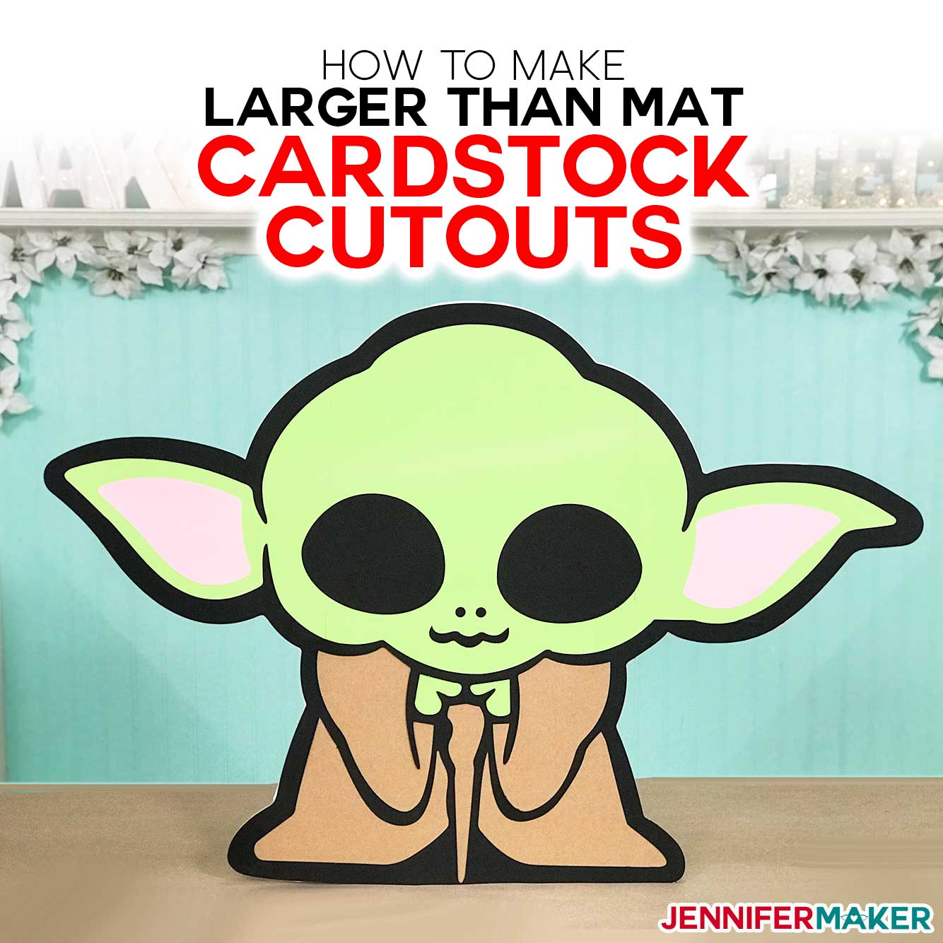 Download Cardstock Cutouts Larger Than 12" x 24": Baby Yoda Is Off the Mat! - Jennifer Maker