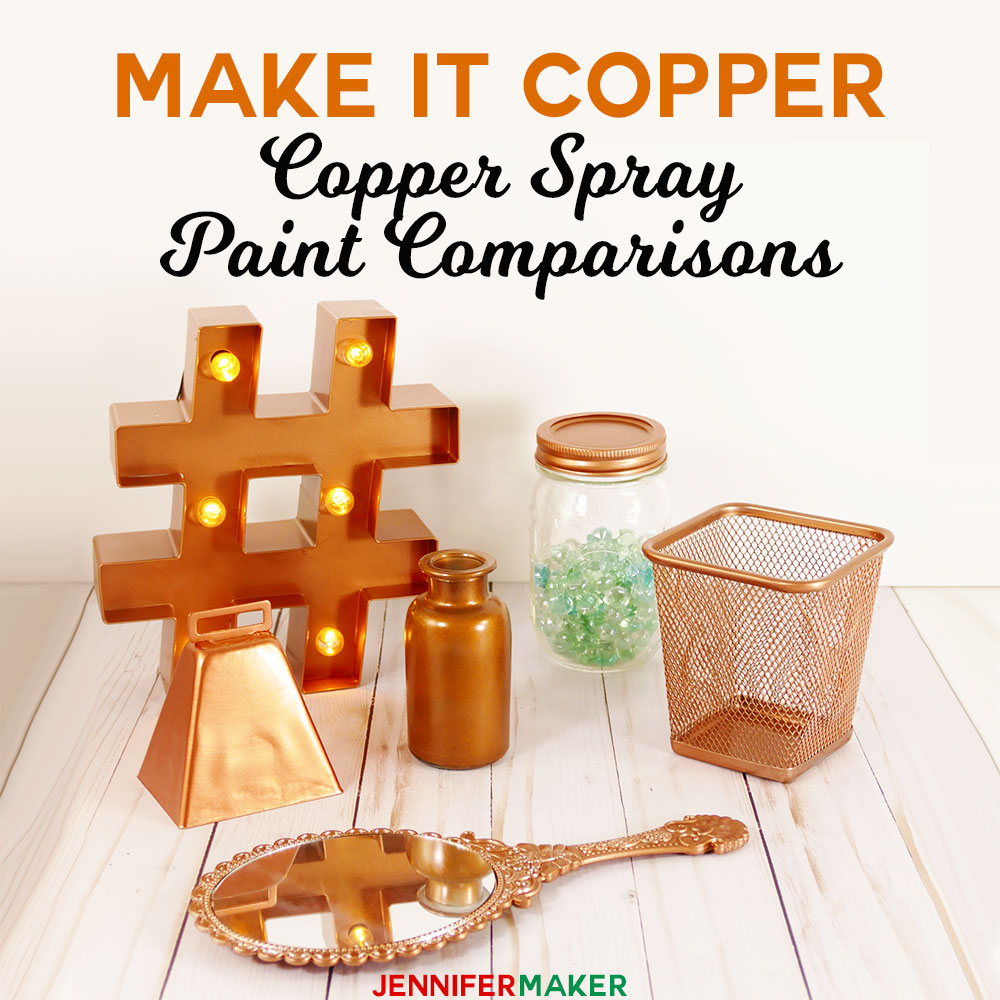 Best Copper Spray Paint for Amazing DIY Projects - Jennifer Maker