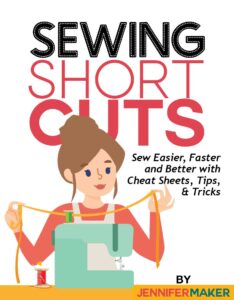 Sewing Shortcuts: Quick & Easy Cheat Sheets to Sew Faster and Better