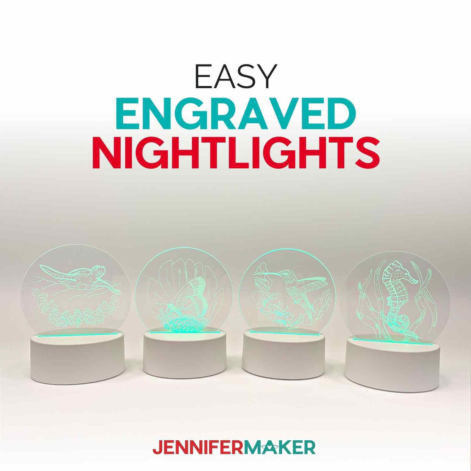 Cricut Engraving: Make Your Own Engraved Acrylic Nightlight - Jennifer Maker