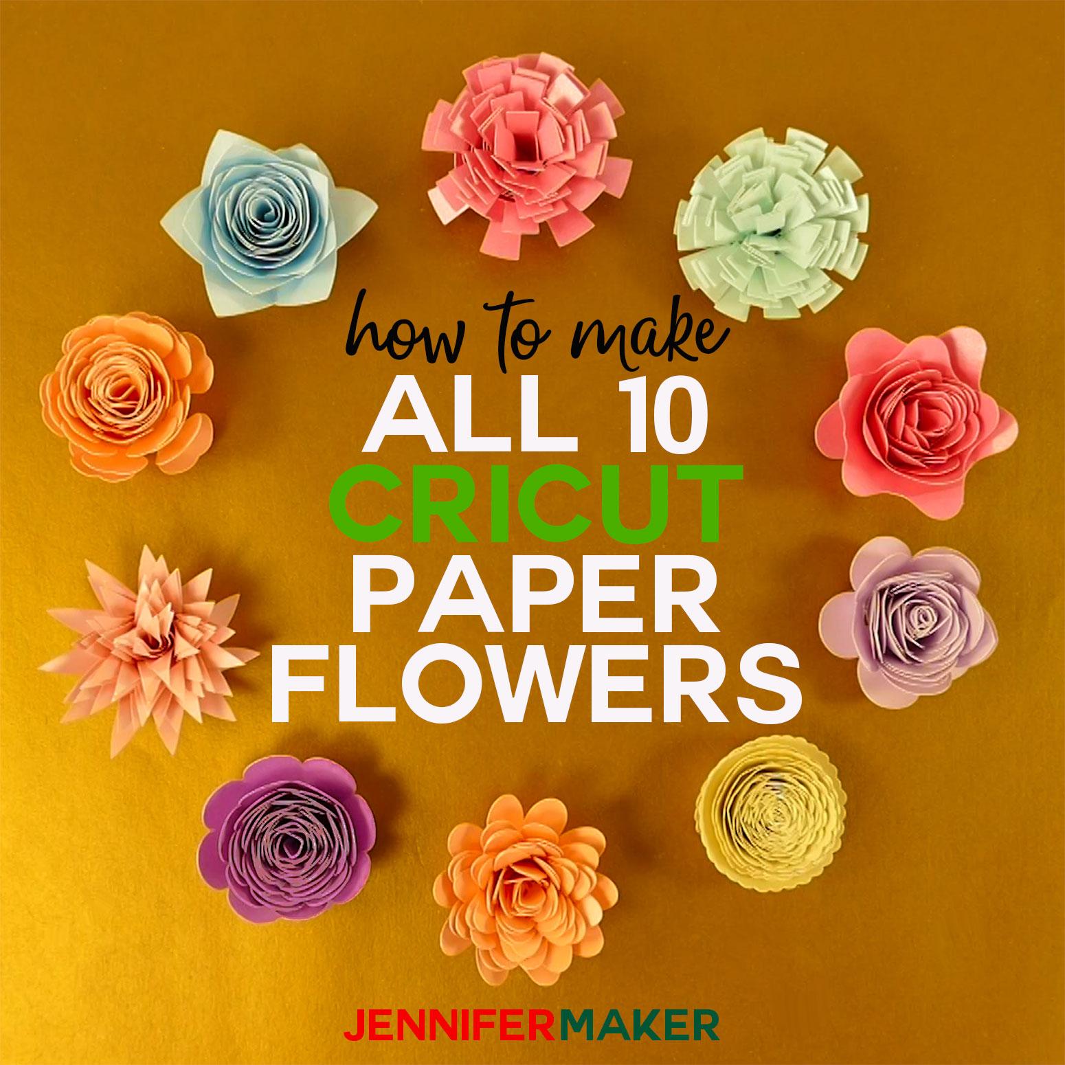 How To Make Cricut Paper Flowers All 10 Jennifer Maker