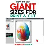 Cricut Print and Cut Sizes - How to Get Larger Sizes