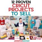 12 Cricut Projects to Sell with JenniferMaker surrounded by projects