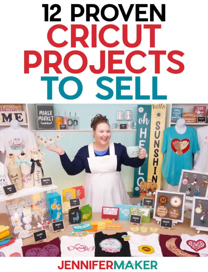 12 Cricut Projects to Sell with JenniferMaker surrounded by projects