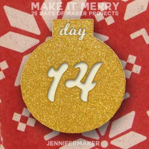 Day 14 Gift for MAKE IT MERRY: 25 Days of DIY Maker Projects & Crafts