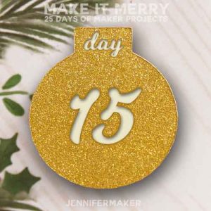 Day 15 Gift for MAKE IT MERRY: 25 Days of DIY Maker Projects & Crafts