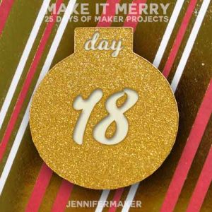 Day 18 Gift for MAKE IT MERRY: 25 Days of DIY Maker Projects & Crafts