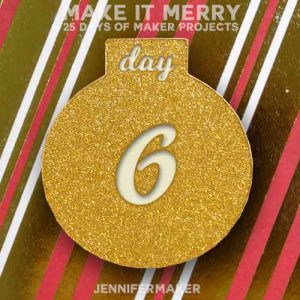 Day 6 Gift for MAKE IT MERRY: 25 Days of DIY Maker Projects & Crafts