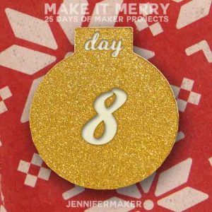 Day 8 Gift for MAKE IT MERRY: 25 Days of DIY Maker Projects & Crafts