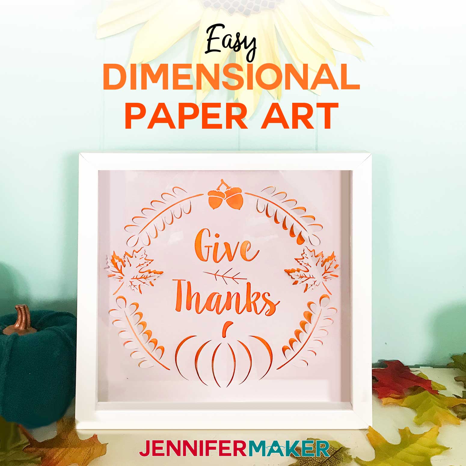 Easy Dimensional Paper Art Tutorial: Give Thanks!