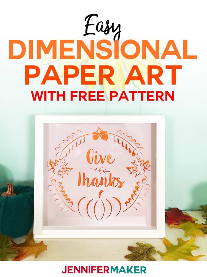Easy Dimensional Paper Art Made on the Cricut - Give Thanks! | #thanksgiving #papercraft #cricut