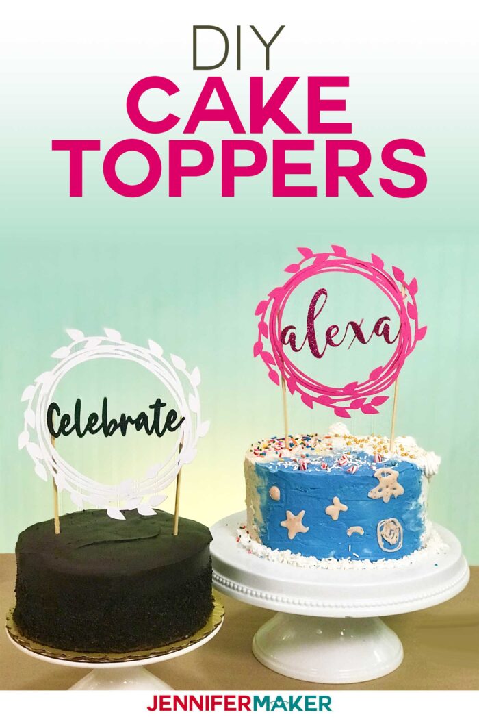 Diy Cake Toppers For Birthday Weddings Customize Your Own Jennifer Maker