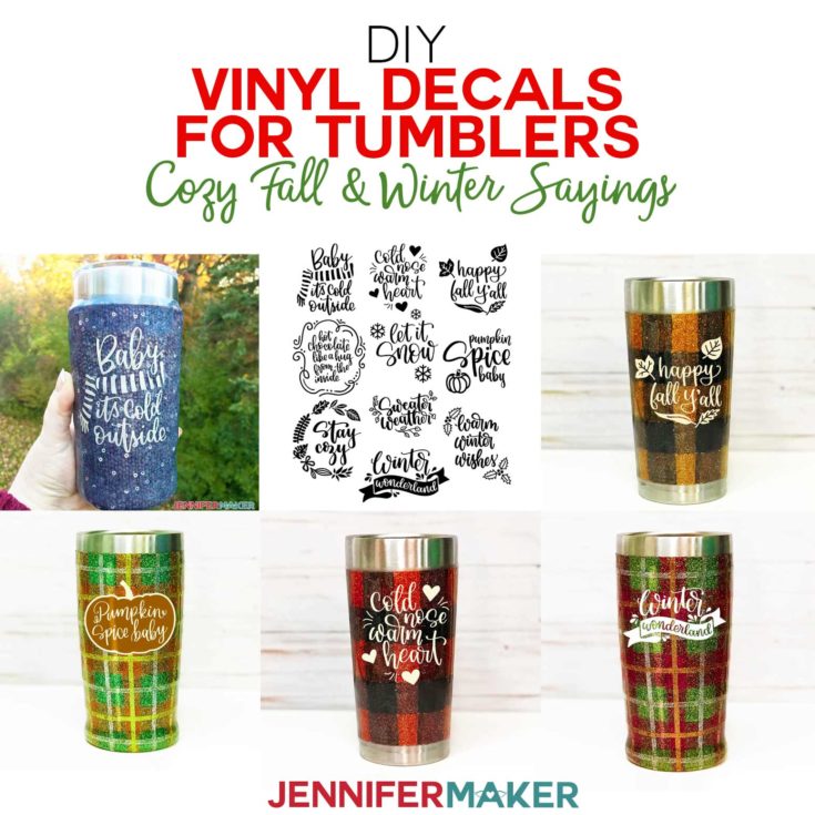 Diy Vinyl Decals For Tumblers: Cozy Fall & Winter Sayings! - Jennifer Maker