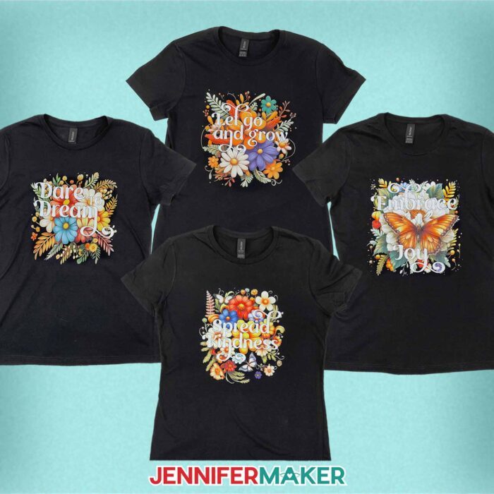Learn how to order and apply DTF Transfers with JenniferMaker's tutorial! Four black T-shirts with colorful floral DTF designs with sayings like "Let Go and Grow" are displayed on a blue background.