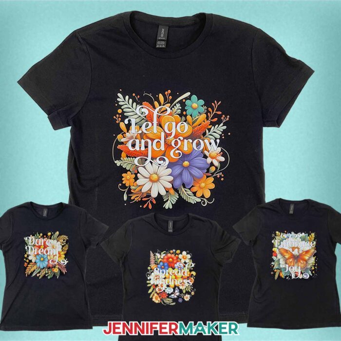 Learn how to order and apply DTF Transfers with JenniferMaker's tutorial! Four black T-shirts with colorful floral DTF designs with sayings like "Let Go and Grow" are displayed on a blue background.