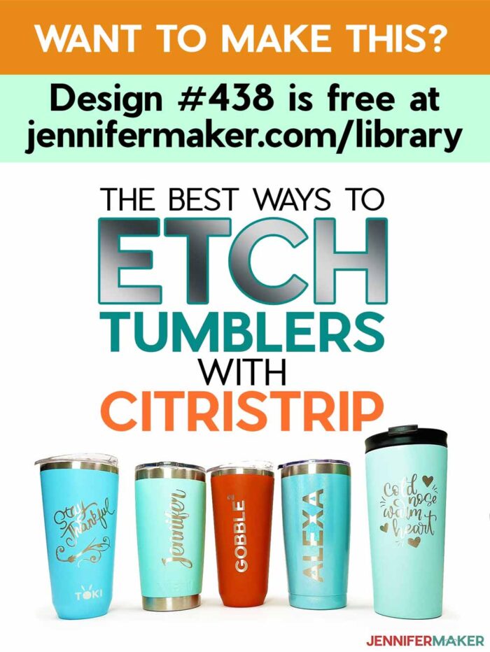 Get the free etched tumbler with Citristrip tutorial and SVGs in the free JenniferMaker Library