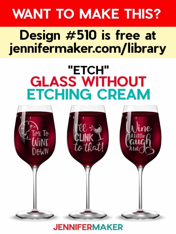 Want to make this? Design #510 is free at JenniferMaker.com/library. "Etch" glass without etching cream! Learn how with Jennifer Maker's new tutorial. Three wine glasses filled with red wine, showing cute wine-related faux etched vinyl decals. 