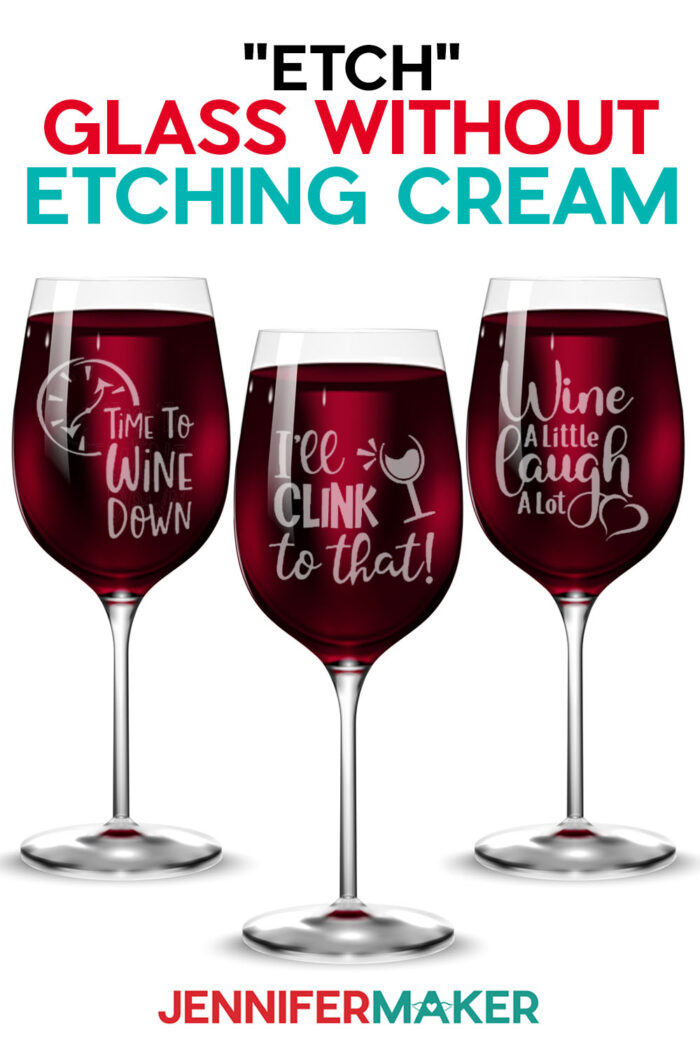 "Etch" glass without etching cream! Learn how with Jennifer Maker's new tutorial. Three wine glasses filled with red wine, showing cute wine-related faux etched vinyl decals. 