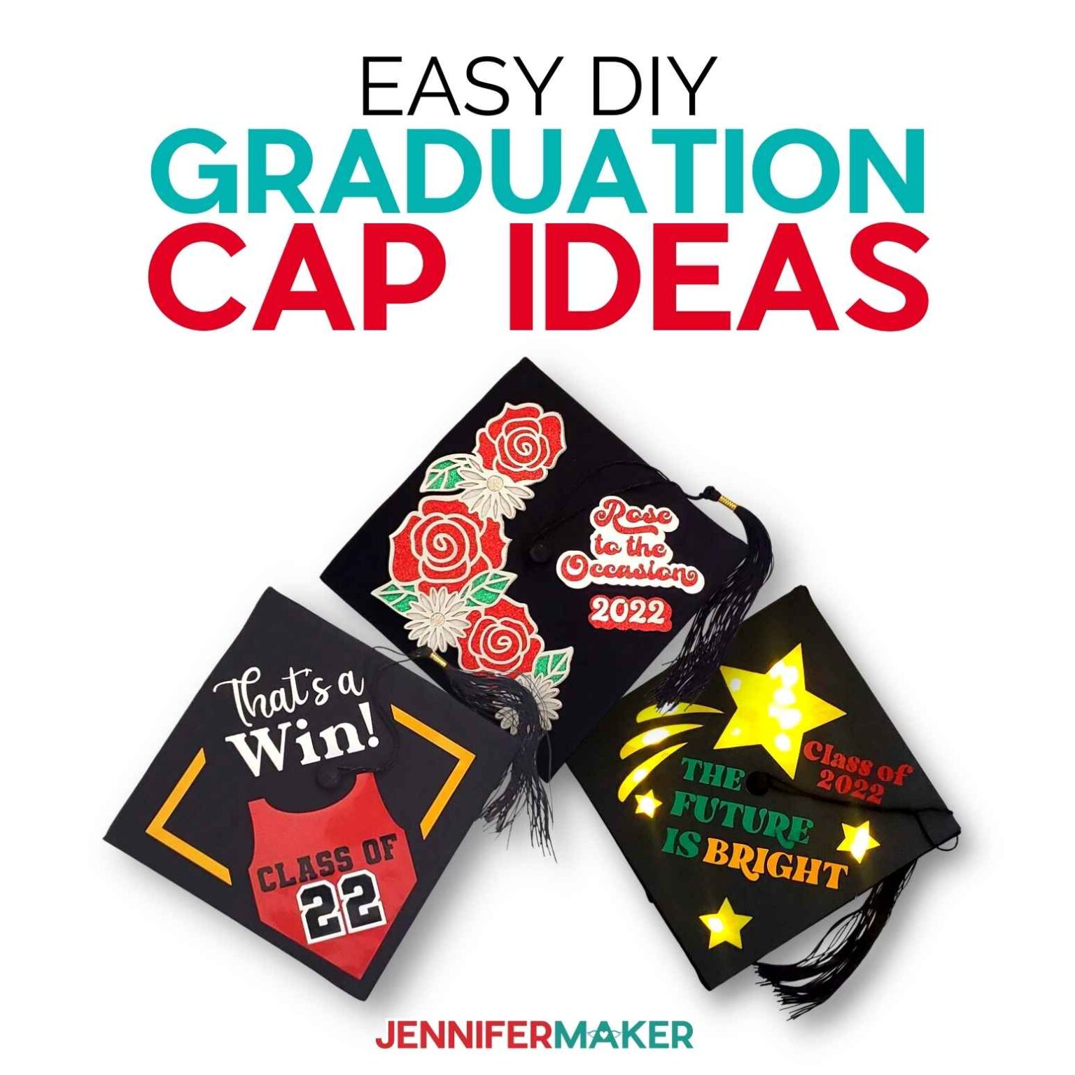 Graduation Cap Ideas to Make on a Cricut Jennifer Maker