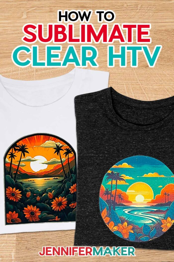 How to Sublimate Clear HTV on Dark AND Cotton Shirts! - Jennifer Maker