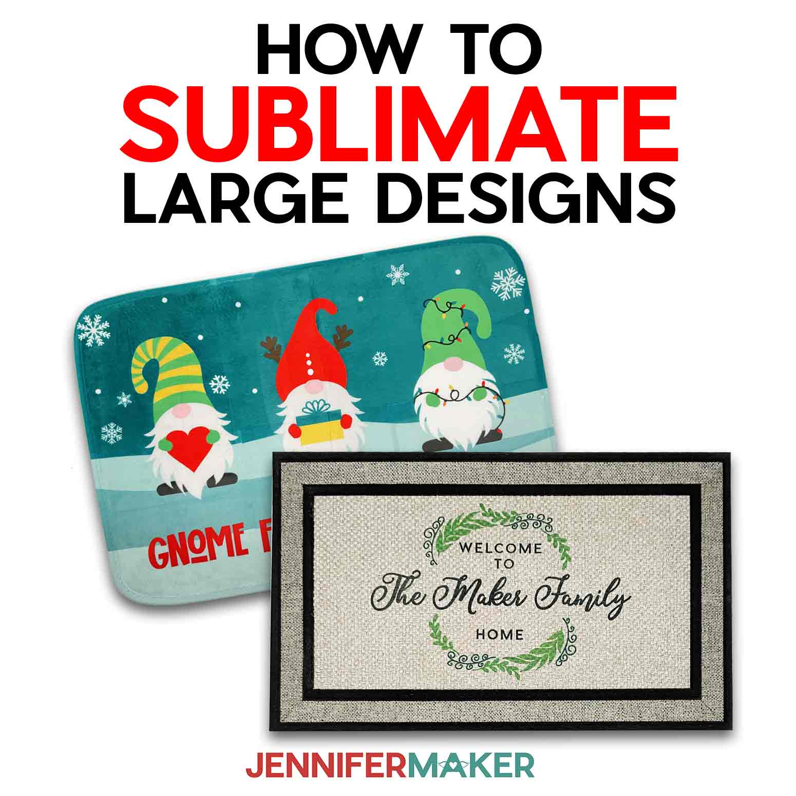 Doormats with custom family designs and a colorful gnome scene for the JenniferMaker how to sublimate large designs tutorial.