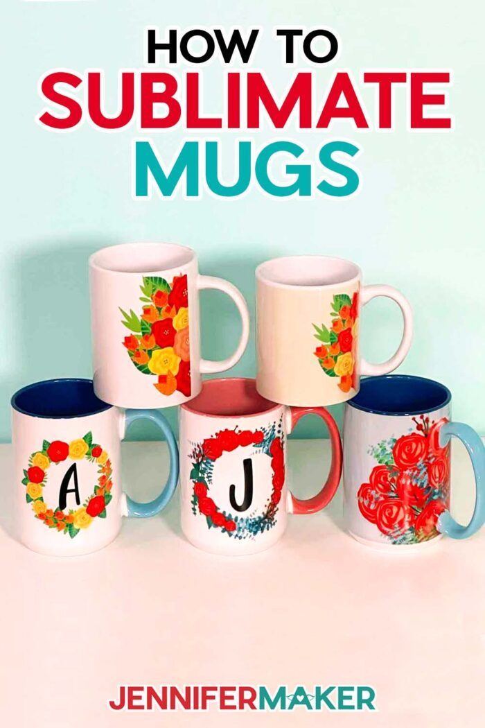 How to Sublimate Mugs with DIY Designs for Beginners! - Jennifer Maker