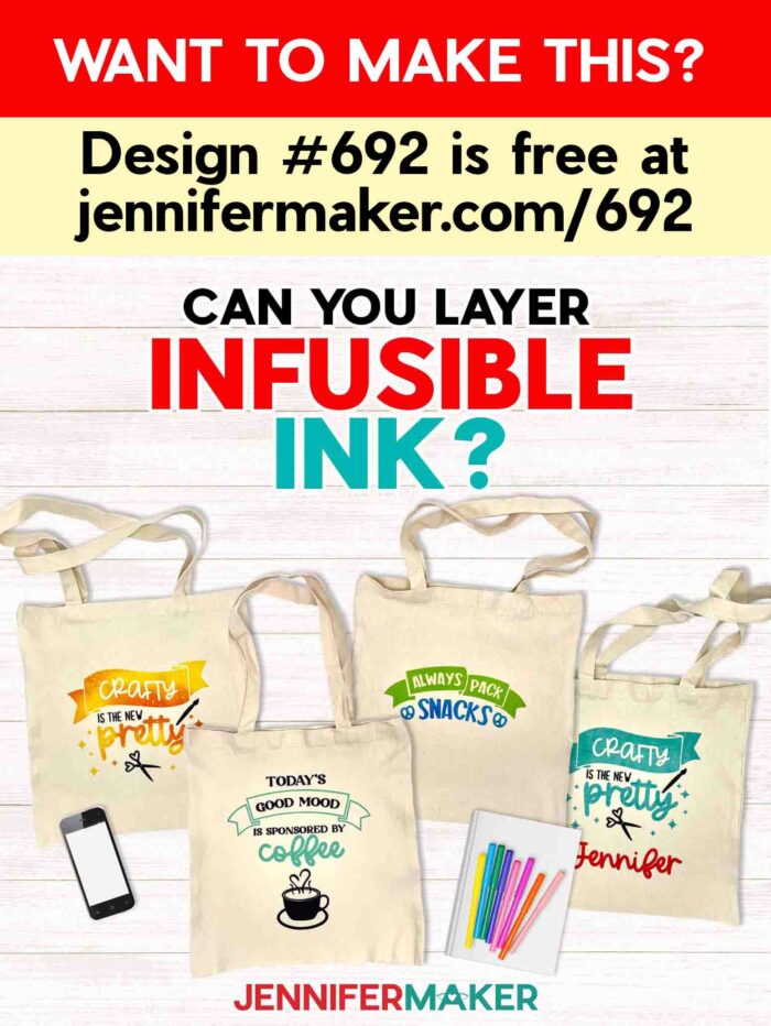 Can You Layer Infusible Ink? Design #692 is free at jennifermaker.com/692. Tote bags with different cute layered designs lay on display.