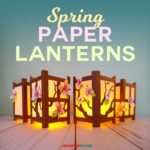 Japanese Paper Lanterns with Spring Cherry Blossoms - Get the free pattern and SVG cut files #luminaries #paperflowers #cricut